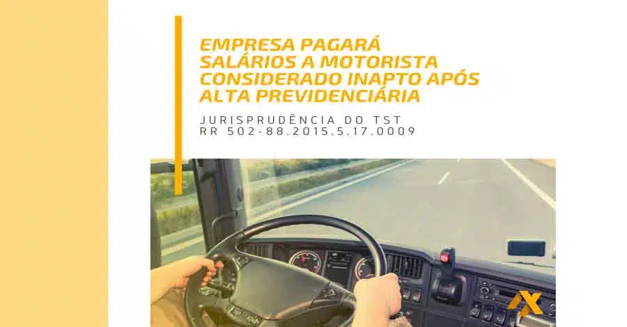 Após alta do INSS, empresa considera motorista inapto e é condenada a pagar TODOS os seus salários